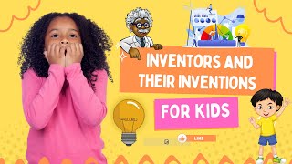 Kids Learn About The Greatest Inventors [upl. by Dicks]