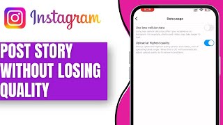 How to Post Instagram Story Without Losing Quality  Fix Instagram story low quality problem [upl. by Claus]