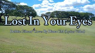 Lost In Your Eyes  Debbie Gibson quot Cover By Diana CM Lyrics Video [upl. by Ojeillib]