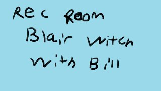 Rec Room Blair Witch with Bill [upl. by Akinajnat]