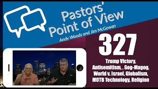 Pastors’ Point of View PPOV no 327 Prophecy update Dr Andy Woods 11824 [upl. by Balcer]