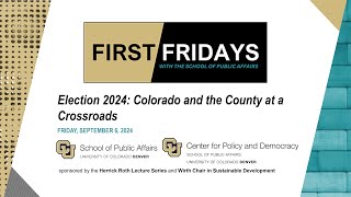 First Fridays  90624  Election 2024 Colorado and the Country at a Crossroads [upl. by Yral981]