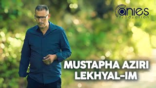 Mustapha Aziri  Lekhyalim  CLIP KABYLE 2024 [upl. by Warrick]