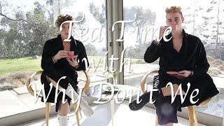 Why Dont We • Tea Time Episode 1 feat Corbyn amp Jack [upl. by Enaols]