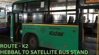 HEBBAL TO MYSURU ROAD SATELLITE BUS STAND RIDE IN BMTC SUVARNA  ROUTE  K2 [upl. by Anora]