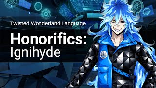 Twisted Wonderland Honorifics Ignihyde [upl. by Lefton]