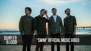 Surfer Blood  SWIM Music Video [upl. by Hopfinger]