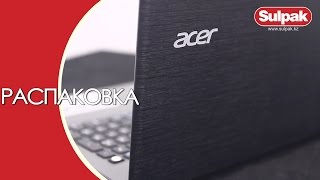 Ноутбук Acer E5573G Распаковка Sulpakkz [upl. by Enad]