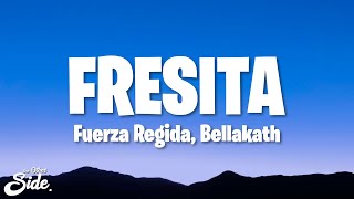 Fuerza Regida  FRESITA LetraLyrics ft Bellakath [upl. by Annavoig]