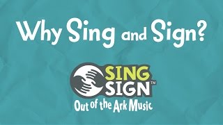 Why Sing and Sign  Sing Sign™ Signing Video [upl. by Yrogerg395]