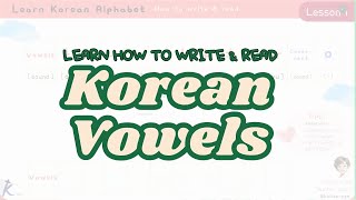 Learn Korean Alphabet  How to write amp read vowels 1 [upl. by Yarised841]