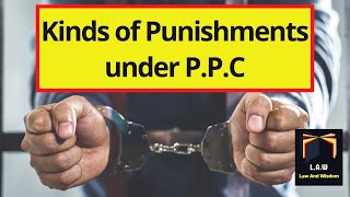 Kinds of Punishment  PPC  LLB Part 3 [upl. by Lapham]