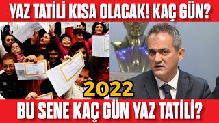 Yaz Tatili Kısa Olacak Peki Kaç Gün Bu Sene Kaç Gün Yaz Tatili Olacak [upl. by Tut215]