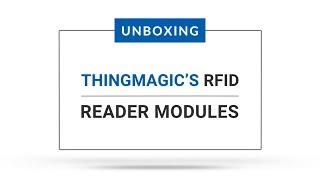 ThingMagics RFID Reader Modules  Information and Unboxing [upl. by Coralie540]