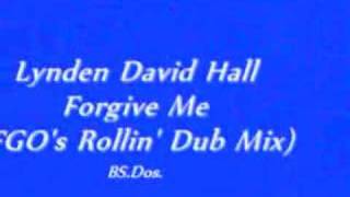 Lyndon David Hall  Forgive Me FGOs Rollin Dub Mix [upl. by Jehiel]