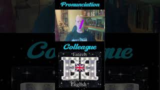 English Pronunciation of Colleague englishpronunciation [upl. by Caria712]