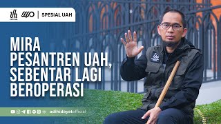 Cara Mendaftar dan Biaya di Pesantren MIRA UAH  Ustadz Adi Hidayat [upl. by Smitty]