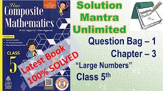 Question Bag 1Chap3Large Numbersclass 5 RS Aggarwalcomplete solution new composite mathematics [upl. by Suelo852]