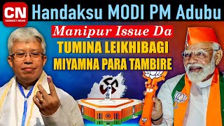 Handaksu Modi PM Adubu Manipur Issue da Tumina Leikhibagi Miyamna Para Tambire I Connect News [upl. by Muna]