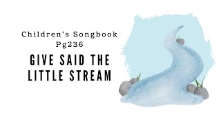 Give Said the Little Stream  LDS Primary Song Sing Along [upl. by Essie851]