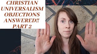 Christian Universalism Objections Answered Part 2 [upl. by Annasoh]