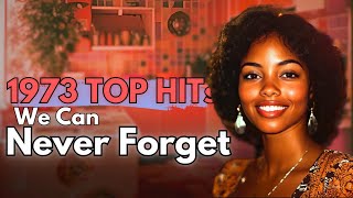 Top 10  1973 Songs We Will Never Forget [upl. by Eniron]