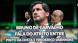 BRUNO DE CARVALHO COMENTA POLÉMICA ENTRE PINTO DA COSTA E FREDERICO VARANDAS [upl. by Onimixam]