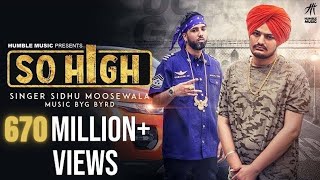 So High  Official Music Video  Sidhu MooseWala ft BYG BYRD  Humble Music [upl. by Yazbak]