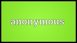 Anonymous Meaning [upl. by Calie]