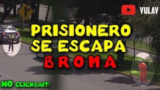 PRISIONERO SE ESCAPA Me agarra la policía Broma [upl. by Greenland]