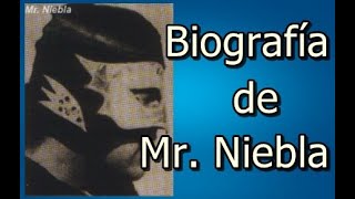 Biografía de Mr Niebla [upl. by Camila]