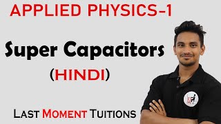 Super Capacitors  Engineering Physics 1 in Hindi [upl. by Eedyaj980]