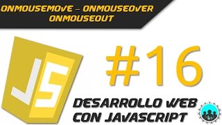 Onmousemove  Onmouseover  Onmouseout  Desarrollo Web con JavaScript 16 [upl. by Melli19]