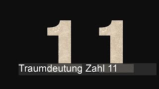 Zahl 11  TraumDeutung [upl. by Naruq]