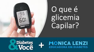 O que é Glicemia Capilar  Diabetes amp Você  Monica Lenzi [upl. by Anigger743]