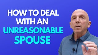 How To Deal With An Unreasonable Spouse  Paul Friedman [upl. by Enixam]