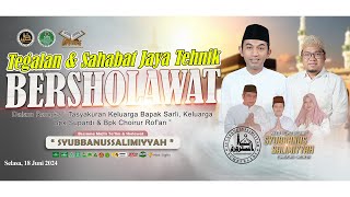 🔴Tegalan amp Sahabat Jaya Tehnik Bersholawat Bersama Majlis Talim amp Sholawat Syubbanussalimiyyah [upl. by Bohannon]