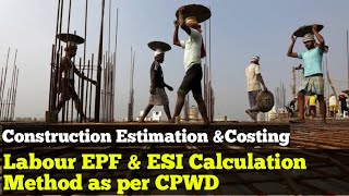 How to Calculate EPF amp ESI for Construction Workers as per CPWD  Construction Estimate amp Costing [upl. by Ilenay]