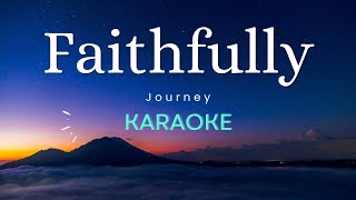 Faithfully  Journey Karaoke [upl. by Ardnnek]