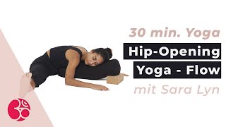 30 min Hip Opening Yoga Flow  mit Sara Lyn [upl. by Nnaerb]