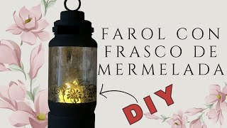 Cómo hacer un farol con un frasco de mermeladas y una lata de atun Fácil casero y reciclado 🏮💖 [upl. by Tasha]