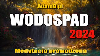 Wodospad 2024  Krótka medytacja w ciągu dnia [upl. by Mudenihc]