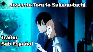 Josee to Tora to Sakanatachi Trailer Sub Español [upl. by Wilber509]