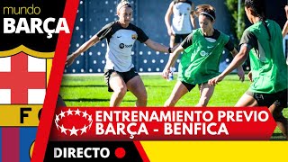 BARÇA EN DIRECTO Regresa LA CHAMPIONS FEMENINA  ENTRENAMIENTO antes del enfrentamiento con BENFICA [upl. by Suissac]