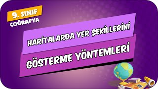 Haritalarda Yer Şekillerini Gösterme Yöntemleri  9Sınıf Coğrafya 2024 [upl. by Drake]