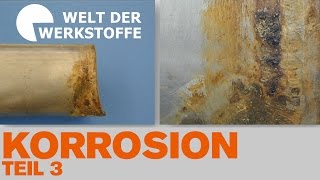 Die Welt der Werkstoffe Korrosion Teil 3 [upl. by Tad588]