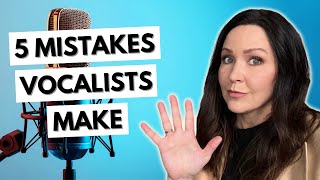 5 Mistakes Vocalists Make  How To Avoid Them [upl. by Glenden]