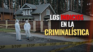 LOS INDICIOS EN LA CRIMINALÍSTICA [upl. by Suidaht]