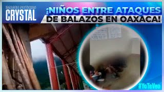 Niños triquis de Oaxaca quedan atrapados entre balacera  Noticias con Crystal Mendivil [upl. by Etnoid115]