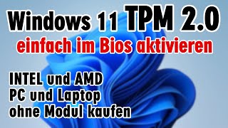 Windows 11 TPM 20 aktivieren im Bios bei AMD Intel PC und Laptop ⭐️ ohne Modul kaufen [upl. by Cohberg585]